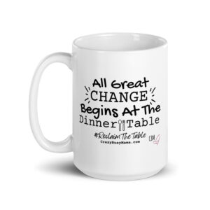 CBM "All Great Change Begins at the Dinner Table" Mug