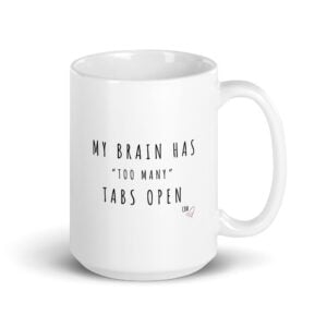 CBM "My Brain Has Too Many Tabs Open" Mug