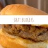 Brat Burgers