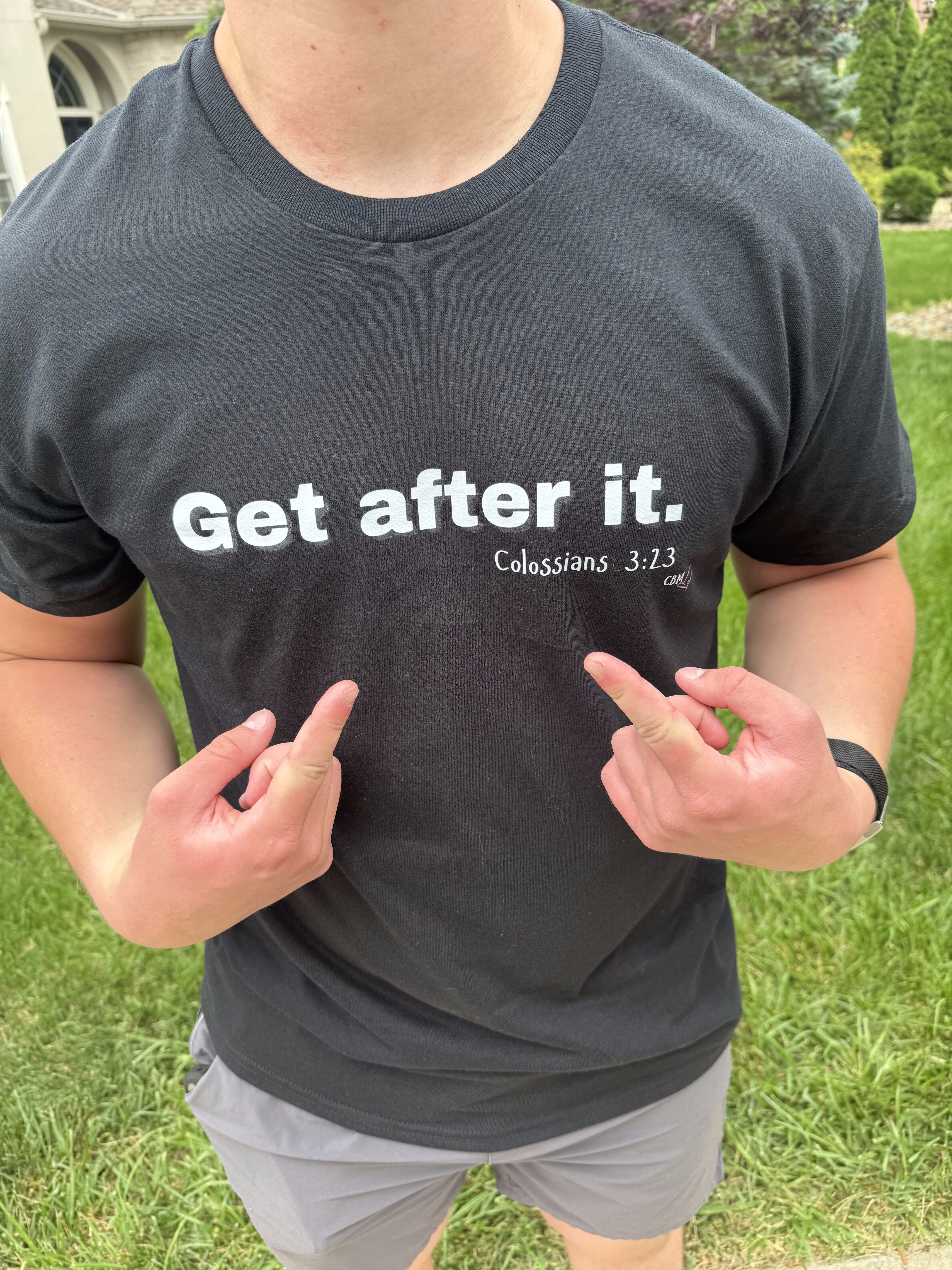 Get After It T-Shirt~ Fisher - Image 2